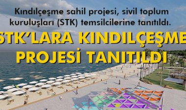 STK’LARA KINDILÇEŞME PROJESİ TANITILDI