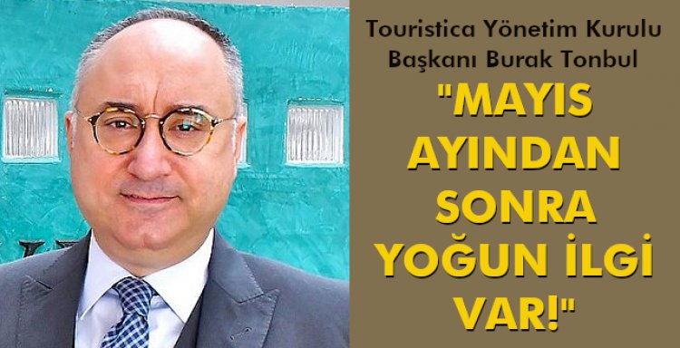 MAYIS AYINDAN SONRA YOĞUN İLGİ VAR!