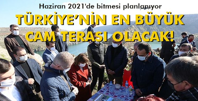 TÜRKİYE’NİN EN BÜYÜK CAM TERASININ İNŞASINA BAŞLANDI