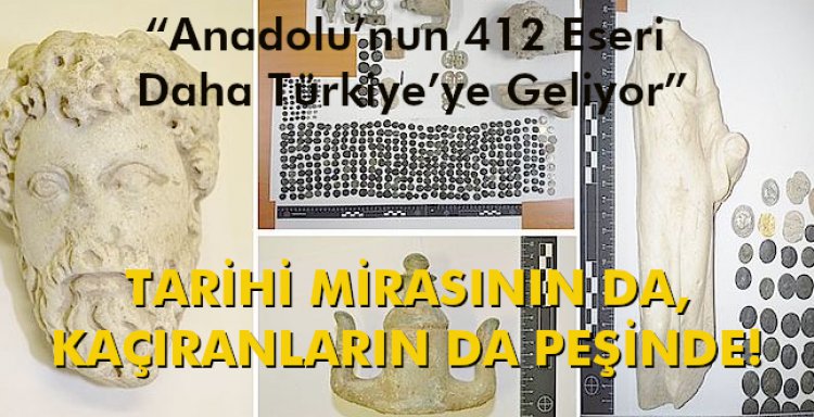 TARİHİ MİRASININ DA, KAÇIRANLARIN DA PEŞİNDE!
