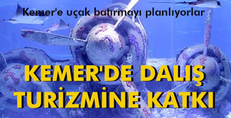 KEMER'DE DALIŞ TURİZMİNE KATKI