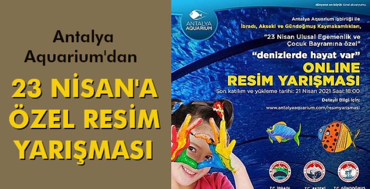 ANTALYA AQUARIUM'DAN 23 NİSAN'A ÖZEL RESİM YARIŞMASI