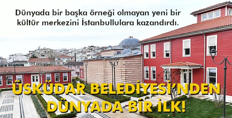 ÜSKÜDAR BELEDİYESİ’NDEN DÜNYADA BİR İLK!