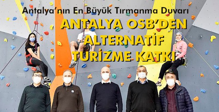 ANTALYA OSB’DEN ALTERNATİF TURİZME KATKI