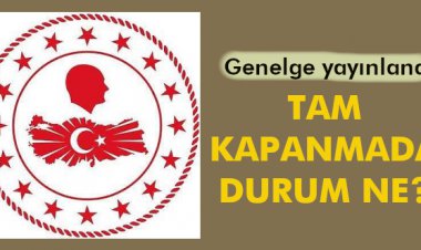 TAM KAPANMADA DURUM NE?