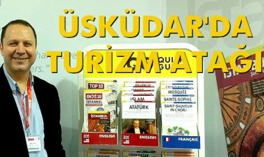  ÜSKÜDAR'DA TURİZM ATAĞI