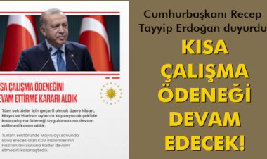 KISA ÇALIŞMA ÖDENEĞİ DEVAM EDECEK!