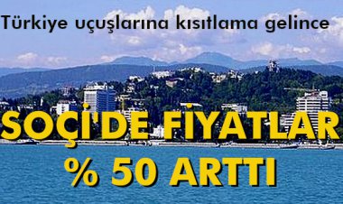 SOÇİ'DE FİYATLAR % 50 ARTTI