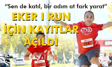 EKER I RUN İÇİN KAYITLAR AÇILDI