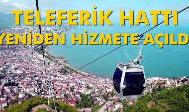 TELEFERİK HATTI YENİDEN HİZMETE AÇILDI