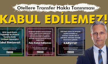 OTELLERE TRANSFER HAKKI TANINMASI, KABUL EDİLEMEZ!!