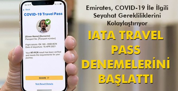 IATA TRAVEL PASS DENEMELERİNİ BAŞLATTI