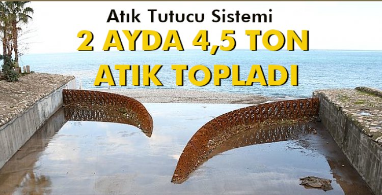 ATIK TUTUCU SİSTEMİ 2 AYDA 4,5 TON ATIK TOPLADI