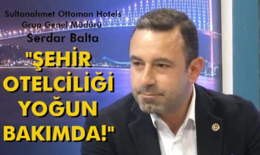 ŞEHİR OTELCİLİĞİ YOĞUN BAKIMDA!