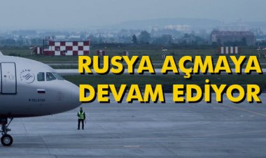 RUSYA AÇMAYA DEVAM EDİYOR