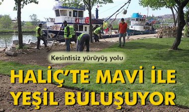 HALİÇ’TE MAVİ İLE YEŞİL BULUŞUYOR