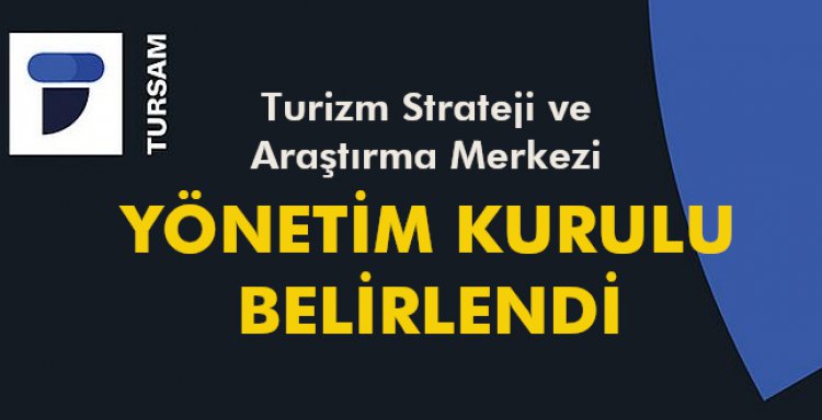YÖNETİM KURULU BELİRLENDİ