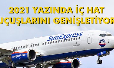 2021 YAZINDA İÇ HAT UÇUŞLARINI GENİŞLETİYOR