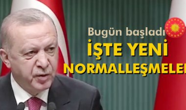 İŞTE YENİ NORMALLEŞMELER