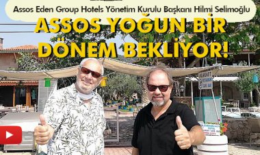ASSOS YOĞUN BİR DÖNEM BEKLİYOR!