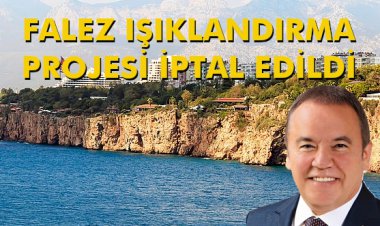 FALEZ IŞIKLANDIRMA PROJESİ İPTAL EDİLDİ