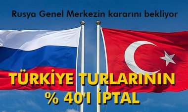TÜRKİYE TURLARININ % 40'I İPTAL