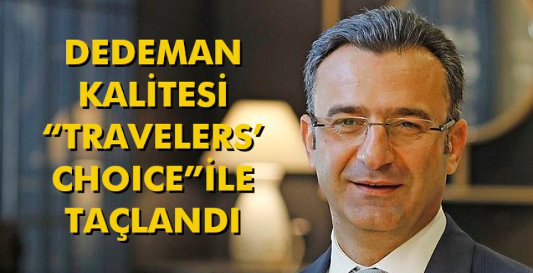 DEDEMAN KALİTESİ “TRAVELERS’ CHOICE”İLE TAÇLANDI