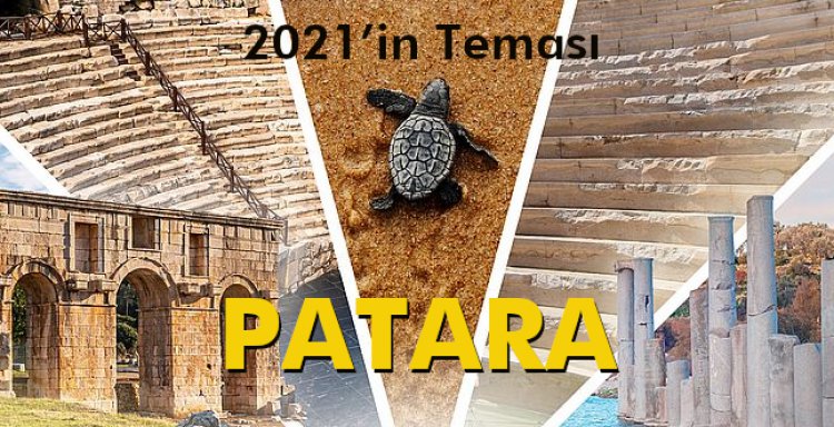 2021’İN TEMASI ‘PATARA’