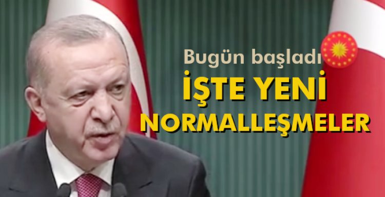 İŞTE YENİ NORMALLEŞMELER