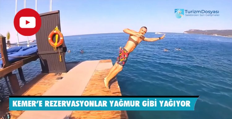 KEMER’E REZERVASYONLAR YAĞMUR GİBİ YAĞIYOR
