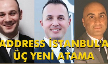 ADDRESS İSTANBUL'A ÜÇ YENİ ATAMA