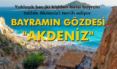 BAYRAMIN GÖZDESİ 'AKDENİZ'