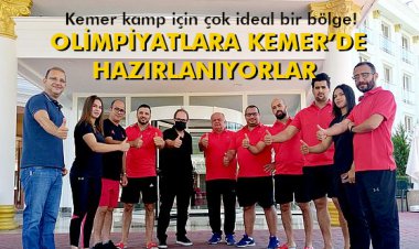 OLİMPİYATLARA KEMER’DE HAZIRLANIYORLAR