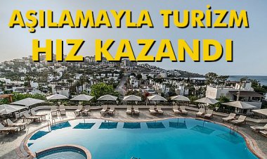 AŞILAMAYLA TURİZM HIZ KAZANDI