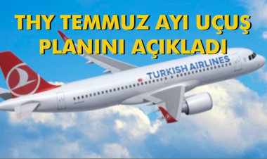 THY TEMMUZ AYI UÇUŞ PLANINI AÇIKLADI