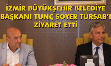 İZMİR BÜYÜKŞEHİR BELEDİYE BAŞKANI TUNÇ SOYER TÜRSAB’I ZİYARET ETTİ