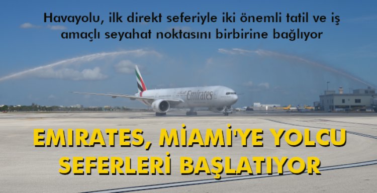 EMIRTAES, MİAMİ'YE YOLCU SEFERLERİ BAŞLATIYOR