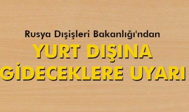 YURT DIŞINA GİDECEKLERE UYARI