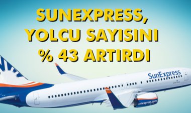 SUNEXPRESS, YOLCU SAYISINI % 43 ARTIRDI