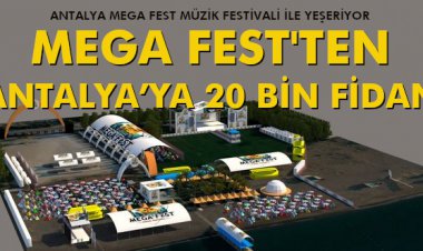 MEGA FEST'TEN ANTALYA’YA 20 BİN FİDAN