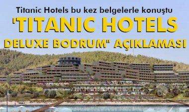 'TITANIC HOTELS DELUXE BODRUM' AÇIKLAMASI