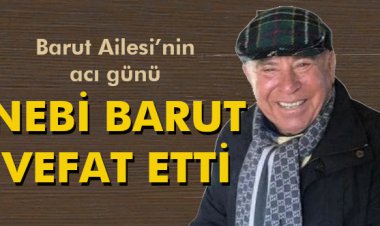 NEBİ BARUT VEFAT ETTİ