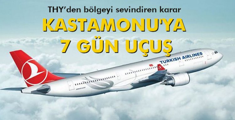 KASTAMONU'YA 7 GÜN UÇUŞ