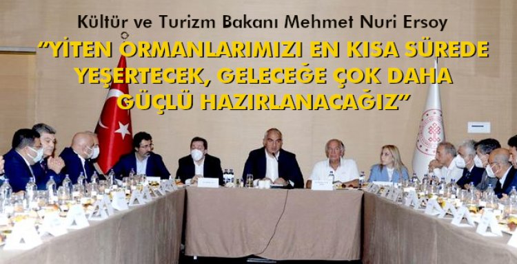 BAKAN ERSOY:'GELECEĞE ÇOK DAHA GÜÇLÜ HAZIRLANACAĞIZ”