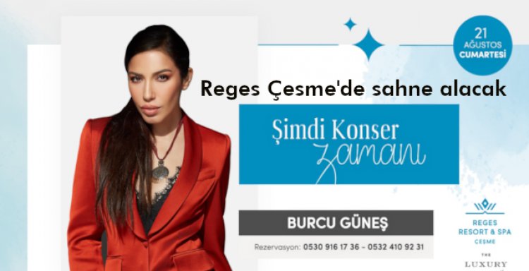  BURCU GÜNEŞ, ÇEŞME'YE GELİYOR