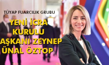 YENİ İCRA KURULU BAŞKANI ZEYNEP ÜNAL ÖZTOP