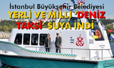 YERLİ VE MİLLİ ‘DENİZ TAKSİ’ SUYA İNDİ