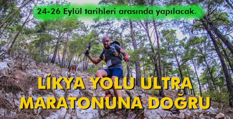 LİKYA YOLU ULTRA MARATONUNA DOĞRU
