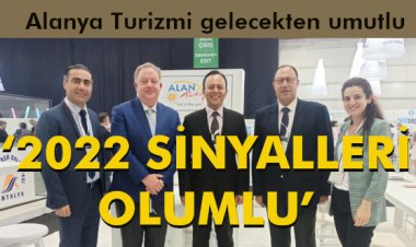 ‘2022 SİNYALLERİ OLUMLU’