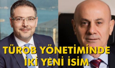 TÜROB YÖNETİMİNDE İKİ YENİ İSİM